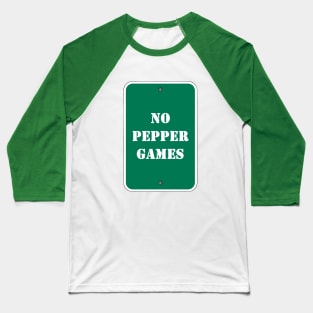 No Pepper Games Baseball T-Shirt